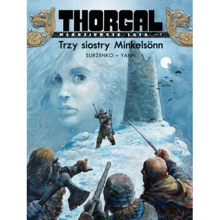 Thorgal - Młodzieńcze lata. Trzy siostry Minkelsönn. Tom 1.
