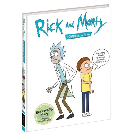 Rick i Morty. Porąbana sztuka