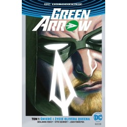 Green Arrow – Śmierć i życie Olivera Queena. Tom 1 (srebrna okładka)
