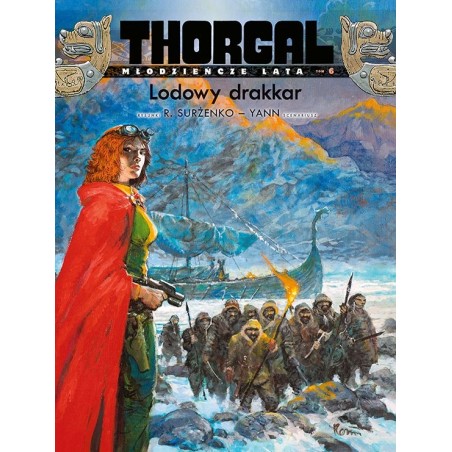 Thorgal - Młodzieńcze Lata. Lodowy drakkar. Tom 6