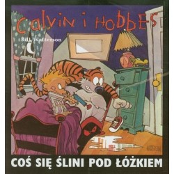 Calvin i Hobbes. Coś się ślini pod łóżkiem. Tom 2.